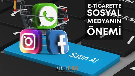 Sosyal Medya ve E-Ticaret: Dönüşüm Oranlarını Arttırmak İçin Hangi Adımlar Atılmalıdır?